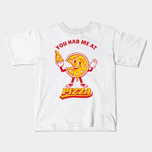 Pizza Lover, You Had Me At Pizza Kids T-Shirt